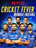 【板球狂热：追踪印度板球劲旅】Cricket Fever: Mumbai Indians.2019